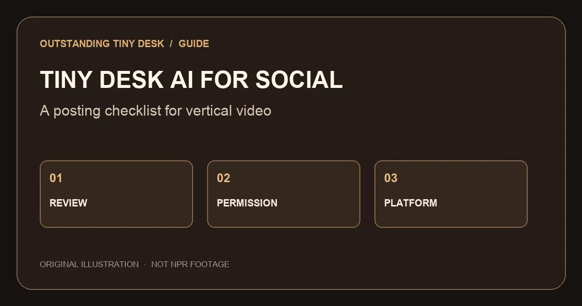 Tiny Desk AI social posting guide: review, permission and platform rules